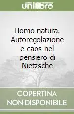 Homo natura. Autoregolazione e caos nel pensiero di Nietzsche Occasione