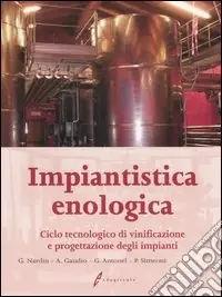 Impiantistica enologica. Ciclo tecnologico di vinificazione e progettazione degli impianti Offerta Speciale