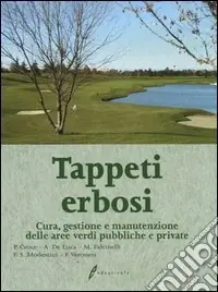 Tappeti erbosi. Cura, gestione e manutenzione delle aree verdi pubbliche e private Miglior Prezzo