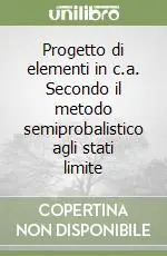 Progetto di elementi in c.a. Secondo il metodo semiprobalistico agli stati limite Di Tendenza
