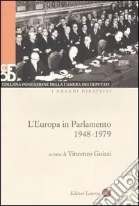 L‘Europa in parlamento 1948-1979. Con DVD Nuovo Arrivo