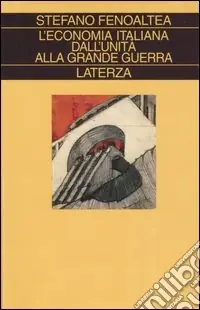 L‘economia italiana dall‘unità alla grande guerra Occasione Imperdibile