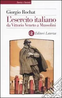 L‘esercito italiano da Vittorio Veneto a Mussolini Prezzo Di Fabbrica
