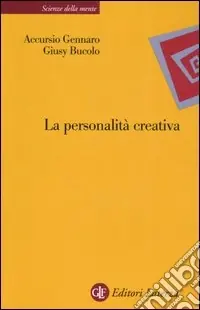 La personalità creativa. Le teorie, i processi, la costruzione dell‘identità Prezzo Basso