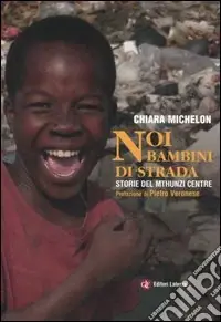 Consegna Rapida Noi bambini di strada. Storie del Mthunzi Centre