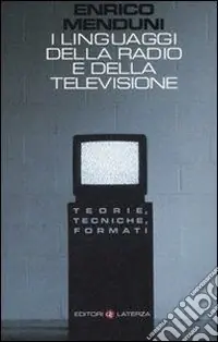 Professionale I linguaggi della radio e della televisione. Teorie, tecniche, formati