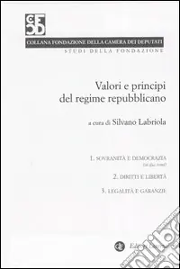 Valori e principi del regime repubblicano vol. 1-3 Sovranità e democrazia-Diritti e libertà-Legalità e garanzia Sconto