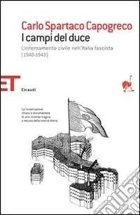 Direttamente Dal Produttore I campi del Duce. L‘internamento civile nell‘Italia fascista (1940-1943)