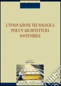 Novità L‘innovazione tecnologica per un‘architettura sostenibile