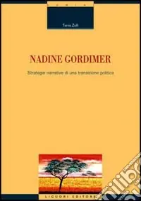 Nadine Gordimer. Strategie narrative di una transizione politica Prezzo Di Fabbrica