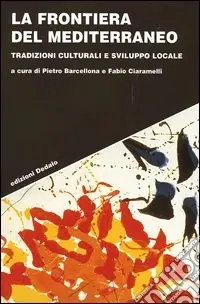 Popolare La frontiera del Mediterraneo. Tradizioni culturali e sviluppo locale