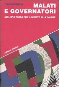 Compra Oggi Stesso Malati e governatori. Un libro rosso per il diritto alla salute