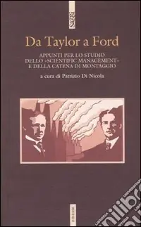 Bestseller Da Taylor a Ford. Appunti per lo studio dello «scientific management» e della catena di montaggio