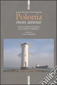 Offerta Del Giorno Polonia mon amour. Dalle Indie d‘Europa alle Indie d‘America