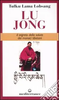 Prezzo Conveniente Lu Jong. Il segreto e la salute dei monaci tibetani