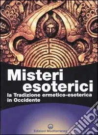 Misteri esoterici. La tradizione ermetico-esoterica in Occidente Occasione