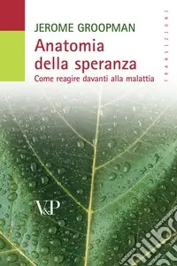 Miglior Prezzo Anatomia della speranza. Come reagire davanti alla malattia