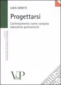 Soddisfatti O Rimborsati Progettarsi. L‘orientamento come compito educativo permanente