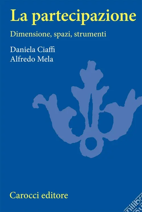Must-Have La partecipazione. Dimensioni, spazi e strumenti
