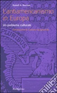 L‘antiamericanismo in Europa. Un problema culturale Offerta Del Giorno