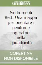 Sconto Sindrome di Rett. Una mappa per orientare i genitori e operatori nella quotidianità
