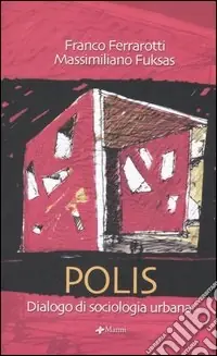 Compra Oggi Stesso Polis. Dialogo di una sociologia urbana
