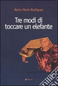 Tre modi di toccare un elefante Quantità Limitata