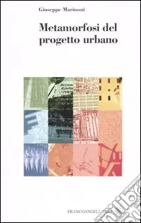 Metamorfosi del progetto urbano Ultime Pezzi