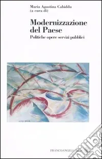 Offerta Speciale Modernizzazione del Paese. Politiche, opere, servizi pubblici