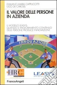 Prezzo Ridotto Il valore delle persone in azienda. Il modello Leasys quando il miglioramento continuo delle persone produce innovazione