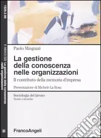 La gestione della conoscenza nelle organizzazioni. Il contributo della memoria d‘impresa Occasione