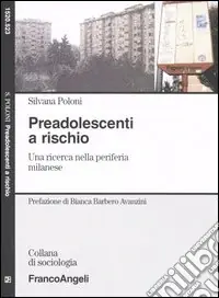 Preadolescenti a rischio. Una ricerca nella periferia milanese Non Perdere