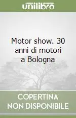 Motor show. 30 anni di motori a Bologna Spedizione Espresso