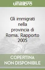Gli immigrati nella provincia di Roma. Rapporto 2005 Prezzo Di Fabbrica