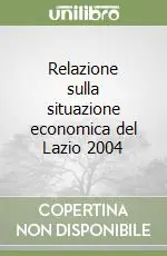 Relazione sulla situazione economica del Lazio 2004 Vendita Finale