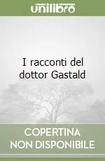 Consegna Rapida I racconti del dottor Gastald