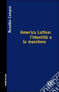 Affare America Latina l‘identità e la maschera