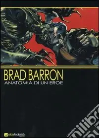 Subito Disponibile Brad Barron. Anatomia di un eroe