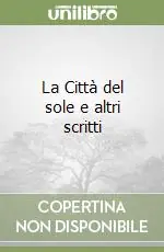 Esclusivo La Città del sole e altri scritti
