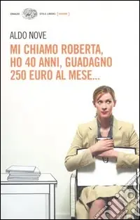 Di Tendenza Mi chiamo Roberta, ho 40 anni, guadagno 250 euro al mese...