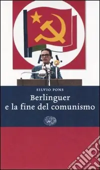 Nuovo Arrivo Berlinguer e la fine del comunismo