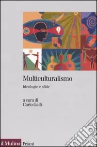 Multiculturalismo. Ideologia e sfide Esclusivo