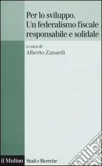 Per lo sviluppo. Un federalismo fiscale responsabile e solidale Non Perdere