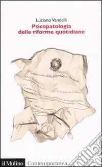 Soddisfatti O Rimborsati Psicopatologia delle riforme quotidiane. Le turbe delle istituzioni sintomi, diagnosi e terapie