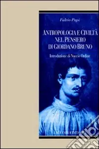 Antropologia e civiltà nel pensiero di Giordano Bruno Offerta Speciale