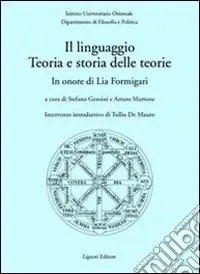 Il linguaggio. Teoria e storia delle teorie. In onore di Lia Formigari Affare