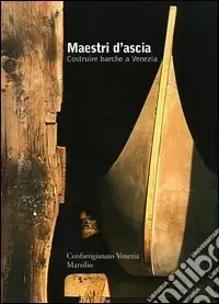 Bestseller Maestri d‘ascia. Costruire barche a Venezia