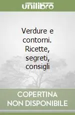 Promozione Verdure e contorni. Ricette, segreti, consigli