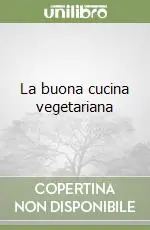 La buona cucina vegetariana Offerta Speciale