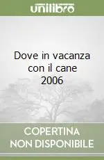 Dove in vacanza con il cane 2006 Offerta Del Giorno
